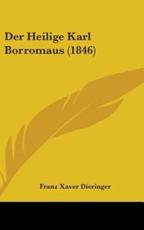 Der Heilige Karl Borromaus (1846) - Franz Xaver Dieringer (author)