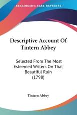 Descriptive Account Of Tintern Abbey - Tintern Abbey