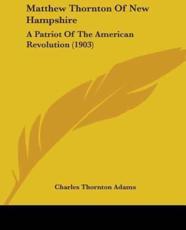 Matthew Thornton Of New Hampshire - Charles Thornton Adams (author)
