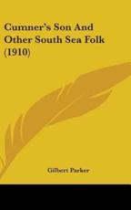 Cumner's Son and Other South Sea Folk (1910) - Gilbert Parker