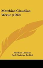 Matthias Claudius Werke (1902) - Matthias Claudius (author), Carl Christian Redlich (editor), Daniel Chodowiecki (other)