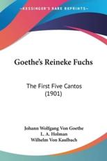 Goethe's Reineke Fuchs - Johann Wolfgang Von Goethe (author), L A Holman (editor), Wilhelm Von Kaulbach (illustrator)