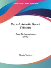 Marie-Antoinette Devant L'Histoire - Maurice Tourneux
