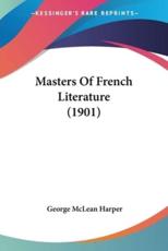 Masters Of French Literature (1901) - George McLean Harper