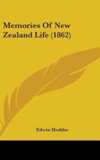 Memories Of New Zealand Life (1862) - Edwin Hodder