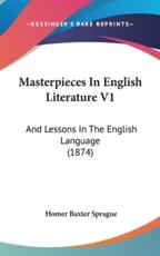 Masterpieces In English Literature V1 - Homer Baxter Sprague