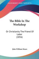 The Bible In The Workshop - John William Mears