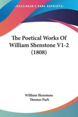 The Poetical Works Of William Shenstone V1-2 (1808) - William Shenstone (other), Thomas Park (editor)