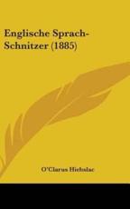 Englische Sprach-Schnitzer (1885) - O'Clarus Hiebslac (author)