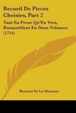 Recueil De Pieces Choisies, Part 2 - Bernard De La Monnaye