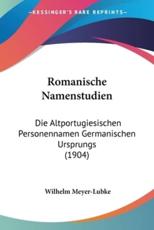 Romanische Namenstudien - Wilhelm Meyer-Lubke