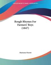 Rough Rhymes For Farmers' Boys (1847) - Marianne Parrott (author)