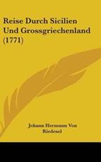 Reise Durch Sicilien Und Grossgriechenland (1771) - Johann Hermann Von Riedesel