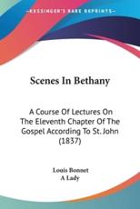 Scenes In Bethany - Louis Bonnet, A Lady (translator)