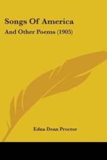 Songs Of America - Edna Dean Proctor (author)