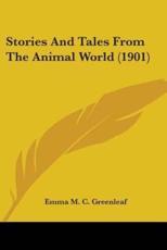 Stories And Tales From The Animal World (1901) - Emma M C Greenleaf (author)