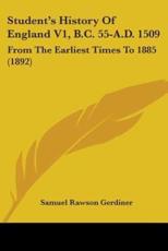 Student's History Of England V1, B.C. 55-A.D. 1509 - Samuel Rawson Gerdiner