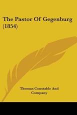 The Pastor of Gegenburg (1854) - Thomas Constable & Co