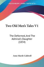 Two Old Men's Tales V1 - Anne Marsh-Caldwell