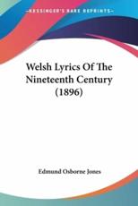 Welsh Lyrics of the Nineteenth Century (1896) - Edmund Osborne Jones (editor)