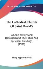 The Cathedral Church of Saint David's - Philip Appleby Robson (author)