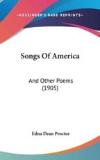 Songs of America - Edna Dean Proctor (author)