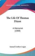 The Life of Thomas Dixon - Samuel Crothers Logan