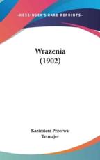 Wrazenia (1902) - Kazimierz Przerwa-Tetmajer (author)