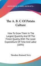 The A. B. C of Potato Culture - Theodore Brainard Terry (author)