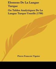 Elemens De La Langue Turque - Pierre Francois Viguier