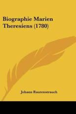 Biographie Marien Theresiens (1780) - Johann Rautenstrauch