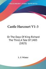 Castle Harcourt V1-3 - L F Winter