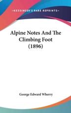 Alpine Notes and the Climbing Foot (1896)