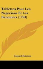 Tablettes Pour Les Negocians Et Les Banquiers (1794) - Gaspard Heintzen (author)