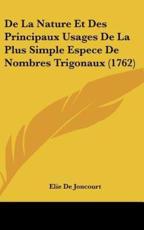 De La Nature Et Des Principaux Usages De La Plus Simple Espece De Nombres Trigonaux (1762) - Elie De Joncourt (author)