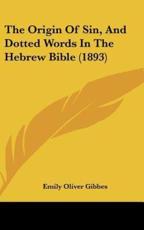 The Origin of Sin, and Dotted Words in the Hebrew Bible (1893)
