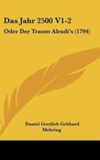 Das Jahr 2500 V1-2 - Daniel Gottlieb Gebhard Mehring (author)