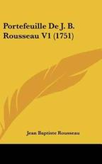 Portefeuille De J. B. Rousseau V1 (1751) - Jean-Baptiste Rousseau (author)