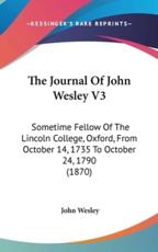 The Journal of John Wesley V3