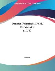 Dernier Testament De M. De Voltaire (1778) - Voltaire