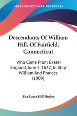 Descendants Of William Hill, Of Fairfield, Connecticut - Eva Loesa Hill Hosley
