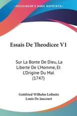 Essais De Theodicee V1 - Gottfried Wilhelm Leibnitz, Louis De Jaucourt