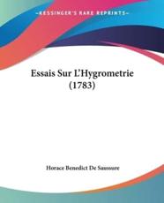 Essais Sur L'Hygrometrie (1783) - Horace Benedict De Saussure
