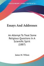 Essays and Addresses - James M Wilson (author)