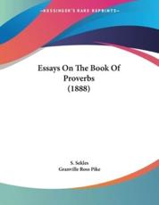 Essays on the Book of Proverbs (1888) - S Sekles (author), Granville Ross Pike (author)