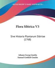Flora Sibirica V3 - Johann Georg Gmelin (author), Samuel Gottlieb Gmelin (editor)
