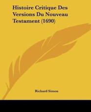 Histoire Critique Des Versions Du Nouveau Testament (1690) - Richard Simon