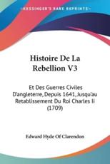 Histoire De La Rebellion V3 - Edward Hyde of Clarendon