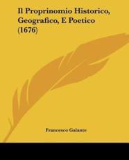 Il Proprinomio Historico, Geografico, E Poetico (1676)