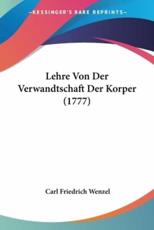 Lehre Von Der Verwandtschaft Der Korper (1777) - Carl Friedrich Wenzel